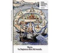 Morìa. La sapienza altra del mondo. Rivista semestrale di studi moreani Centro Internazionale Thomas More (2019). Vol. 1-2