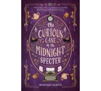 Moriah Chavis The Curious Case of the Midnight Specter (Tascabile)