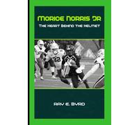 Morice Norris Jr: The Heart Behind The Helmet