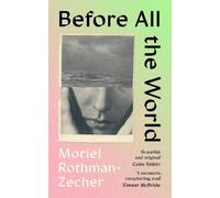 Moriel Rothman-Zecher Before All The World (Copertina rigida)