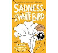 Moriel Rothman-Zecher Sadness Is a White Bird (Tascabile)