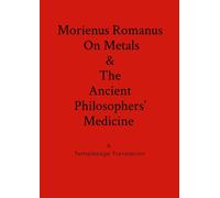 Morienus Romanu Morienus Romanus On Metals, and The Ancient Philosop (Tascabile)
