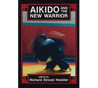 Morihei Ueshiba Aikido and the New Warrior (Tascabile) Io Series