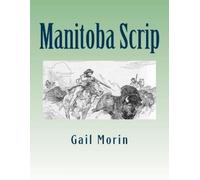 Morin Gail Manitoba Scrip BOOK NUOVO