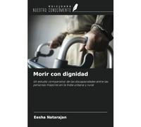 Morir con dignidad: Un estudio comparativo de las discapacidades entre las personas mayores en la India urbana y rural