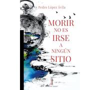 Morir no es irse a ningún sitio: 98