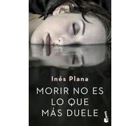 Morir no es lo que más duele