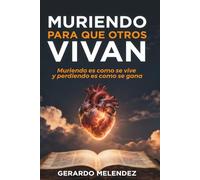 Morir para que otros vivan: Muriendo es como se vive y Perdiendo es como se gana