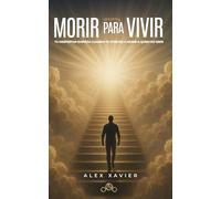 MORIR PARA VIVIR: Tu despertar empieza cuando te atrever a morir a quien tu eres