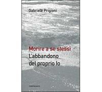 Morire a se stessi. L'abbandono del proprio io