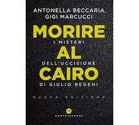 Morire al Cairo: I misteri dell’uccisione di Giulio Regeni