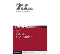 Morire all'italiana. Pratiche, riti, credenza