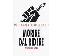 Morire dal ridere. Processo alla satira