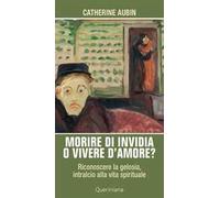 Morire di invidia o vivere d'amore? Riconoscere la gelosia, intralcio alla vita spirituale