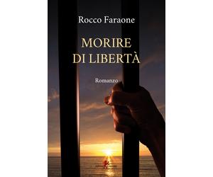 Morire di libertà - Faraone Rocco