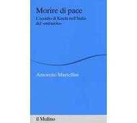 Morire di pace. L'eccidio di Kindu nell'Italia del «miracolo»
