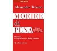 Morire di pena. 12 storie di suicidio in carcere