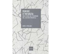Morire d'infanzia. Uno studio sul fenomeno del suicidio infantile
