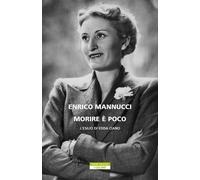 Morire è poco. L'esilio di Edda Ciano