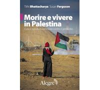 Morire e vivere in Palestina. Cura e riproduzione sociale contro il genocidio