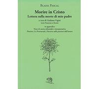 Morire in Cristo. Lettera sulla morte di mio padre. Testo francese a fronte