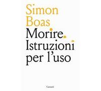 Morire. Istruzioni per l'uso