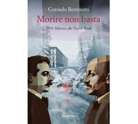 Morire non basta. 1909: mistero alle terme reali [Paperback] Bertinotti, Corrado