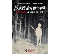 Libri Tassaro Mattia / Lorenzo Coltellacci - Morire Non Importa. The Cure: Le Ra
