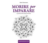Morire per imparare. Il primo libro dell'iniziato. Ediz. multilingue