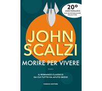 Morire per vivere - Scalzi John