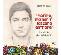«Morirò ma non ti lascerò entrare». La storia di Akash Bashir