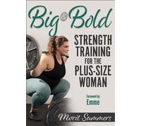 Morit Summers Big & Bold: Strength Training for the Plus-Size Woman (Tascabile)