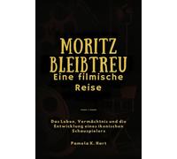 Moritz Bleibtreu: Eine filmische Reise: Das Leben, Vermächtnis und die Entwicklung eines ikonischen Schauspielers