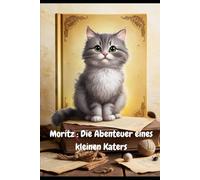 Moritz: Die Abenteuer eines kleinen Katers