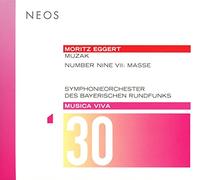 Moritz Eggert - Musica Viva 30 Muzak / Number Nine VII: Masse
