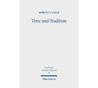 Moritz F. Adam Time and Tradition (Copertina rigida)