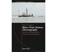 Moritz Frischkorn More-Than-Human Choreography (Tascabile)