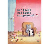 Moritz Petz Amélie Jac Der Dachs hat heute Langeweile: Bild (Copertina rigida)