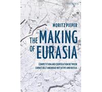 Moritz Pieper The Making of Eurasia (Tascabile)