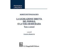 Moritz Rittinghausen. La legislazione diretta del popolo, o la vera democrazia. Testo e contesti