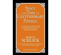 Moritz Schlick Space and Time in Contemporary Physics (Tascabile)