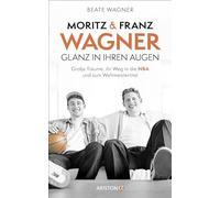 Moritz und Franz Wagner: Glanz in ihren Augen: Große Träume, ihr Weg in die NBA und zum Weltmeistertitel