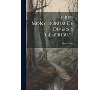 Moriz Haupt Liber Monstrorum De Diversis Generibus... (Copertina rigida)