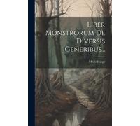 Moriz Haupt Liber Monstrorum De Diversis Generibus... (Tascabile)
