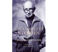 Morley Callagha The Complete Stories of Morley Callaghan, Volume Thr (Tascabile)
