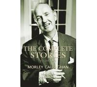 Morley Callagha The Complete Stories of Morley Callaghan, Volume Tw (Tascabile)