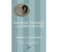 Morley Callaghan Ancient Lineage and Other Stories (Tascabile)