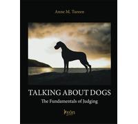 Morley Tureen,Anne. - Talking About Dogs: The Fundamentals Of Judging.