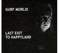 Morlix, Gurf - Last Exit To Happyland