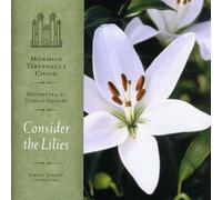 Mormon Tabernacle Choir Consider the Lilies (CD)